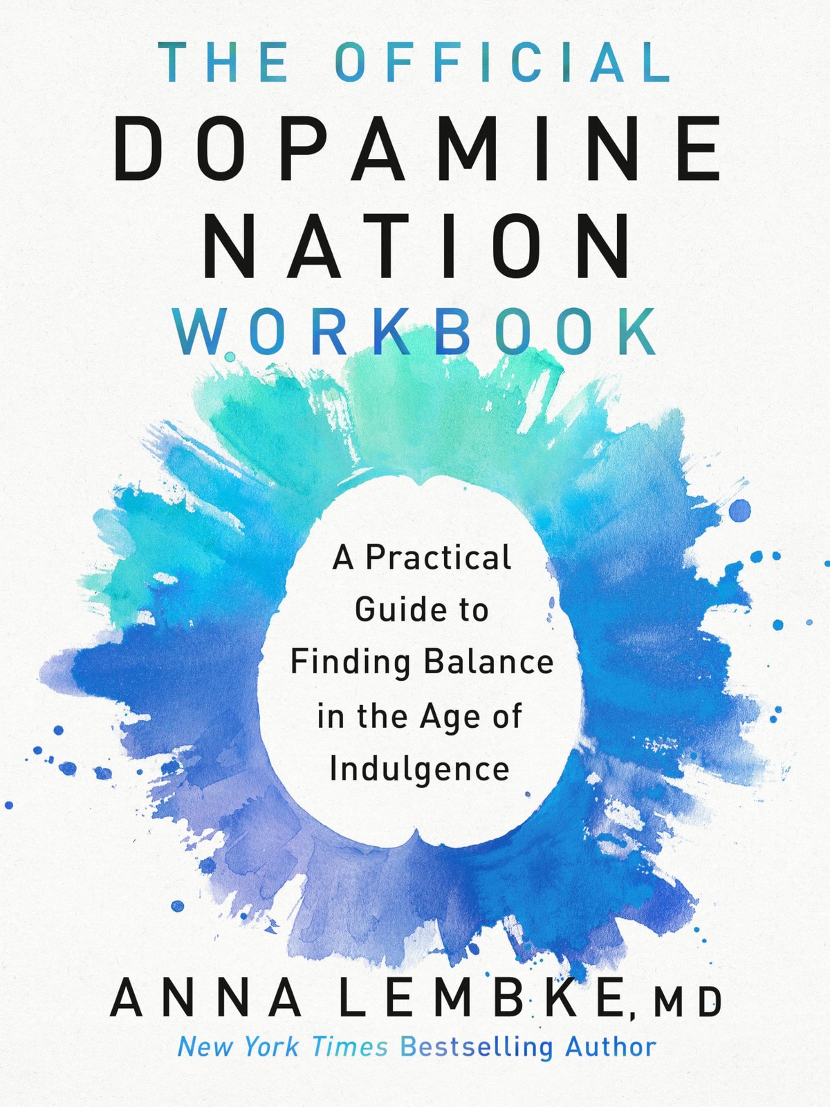 The Official Dopamine Nation Workbook by Anna Lembke MD