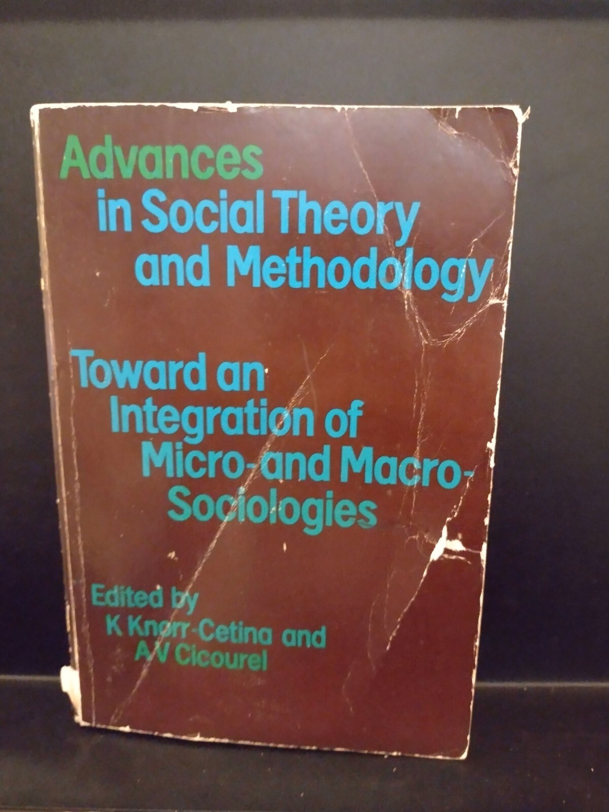 Advances in Social Theory and Methodology: Towards an Integration of Micr – GOOD