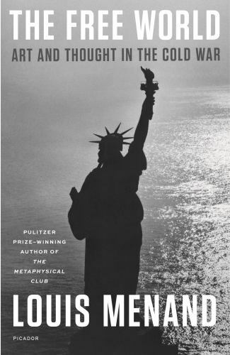 The Free World: Art and Thought in the Cold War by Menand, Louis, Acceptable Boo