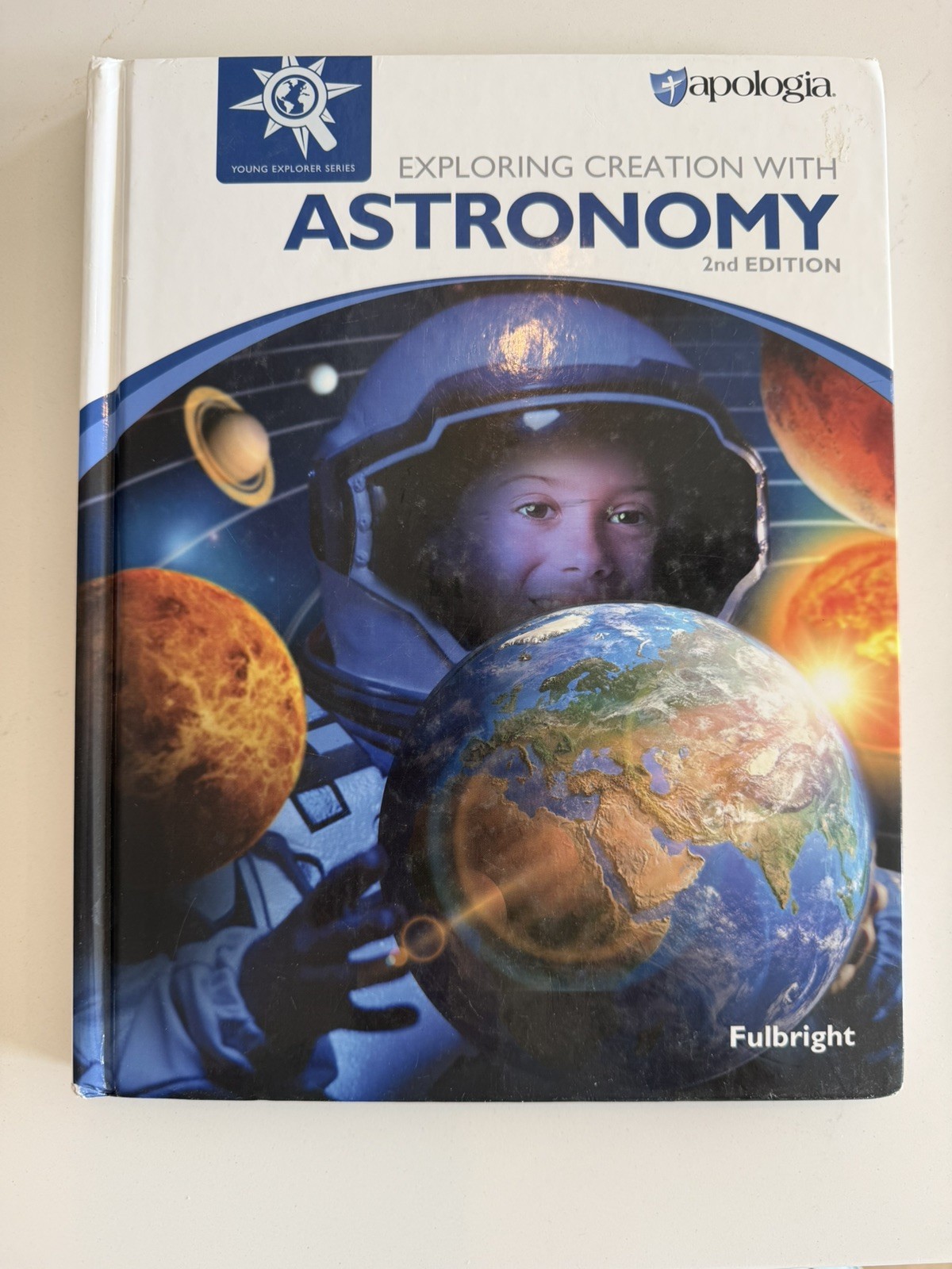 Apologia Exploring Creation with Astronomy 2nd Ed Jeannie Fulbright 2016