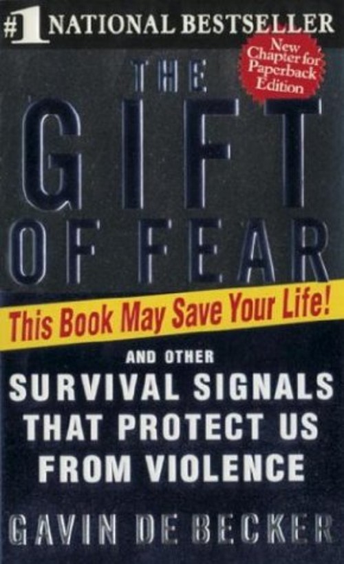 The Gift of Fear : And Other Survival Signals That Protect Us fro