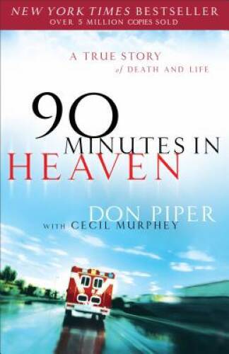90 Minutes in Heaven: A True Story of Death & Life – Paperback – VERY GOOD