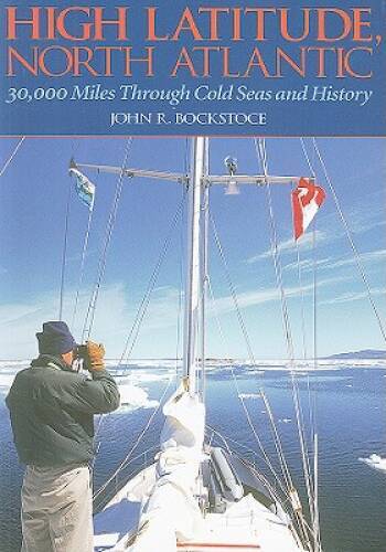High Latitude, North Atlantic (Maritime) – Paperback By Bockstoce, John R – GOOD