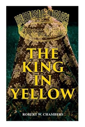 Robert W Chambers The King in Yellow (Paperback)