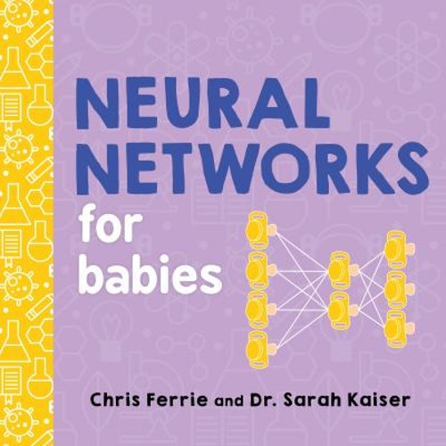 Neural Networks for Babies Board Books Chris, Kaiser, Sarah Ferri