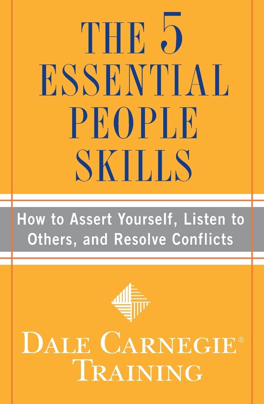 The 5 Essential People Skills: How to Assert Yourself, Listen to Others, and…