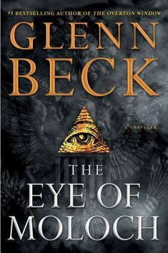 The Eye of Moloch – Hardcover By Beck, Glenn – GOOD