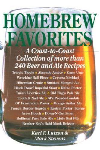 Homebrew Favorites: A Coast-To-Coast Collection of More Than 240 Beer and Ale…