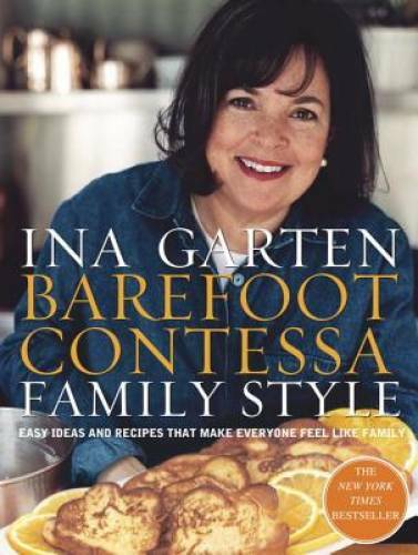 Barefoot Contessa Family Style: Easy Ideas and Recipes That Make Eve – VERY GOOD