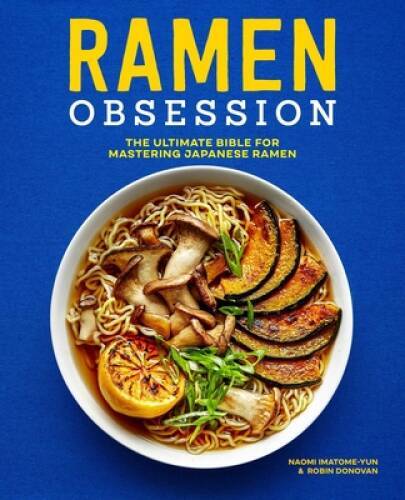 Ramen Obsession: The Ultimate Bible for Mastering Japanese Ramen – GOOD