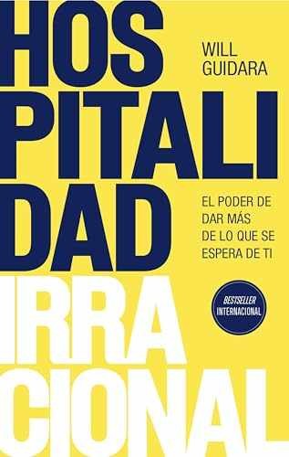 Hospitalidad irracional: El poder de – Paperback, by Guidara Will – Very Good