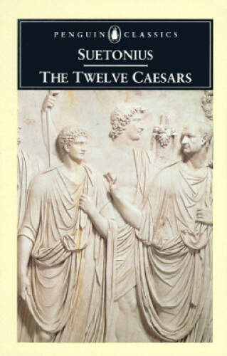 The Twelve Caesars (Penguin Classics) – Paperback By Suetonius – ACCEPTABLE