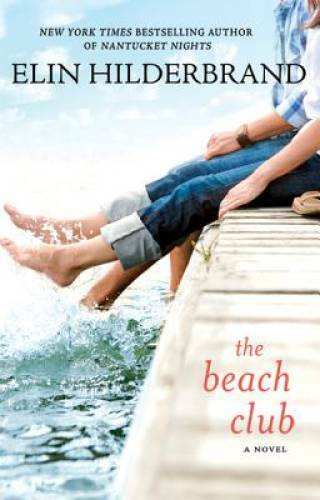 The Beach Club: A Novel – Paperback By Hilderbrand, Elin – GOOD