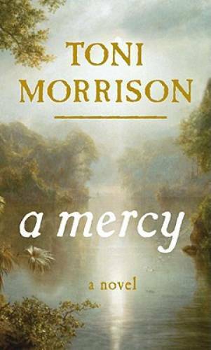 A Mercy – Hardcover By Morrison, Toni – GOOD