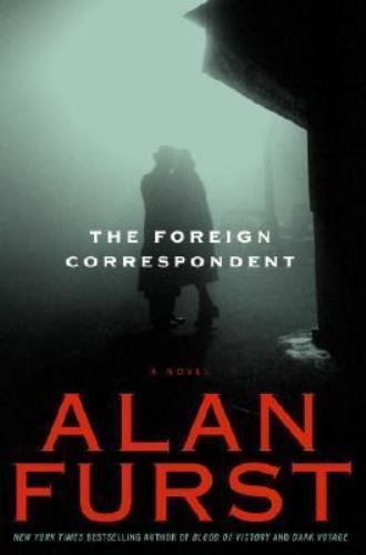 The Foreign Correspondent: A Novel – 1400060192, hardcover, Alan Furst, new