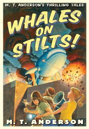 Whales on Stilts: M. T. Anderson’s Thrilling Tales by Anderson, M T, Acceptable