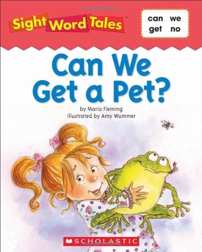 Can We Get a Pet? (Sight Word Tales) – paperback Maria Fleming|Amy Wummer