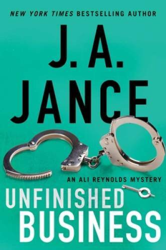 Unfinished Business (Ali Reynolds Series) – Hardcover By Jance, J.A. – GOOD