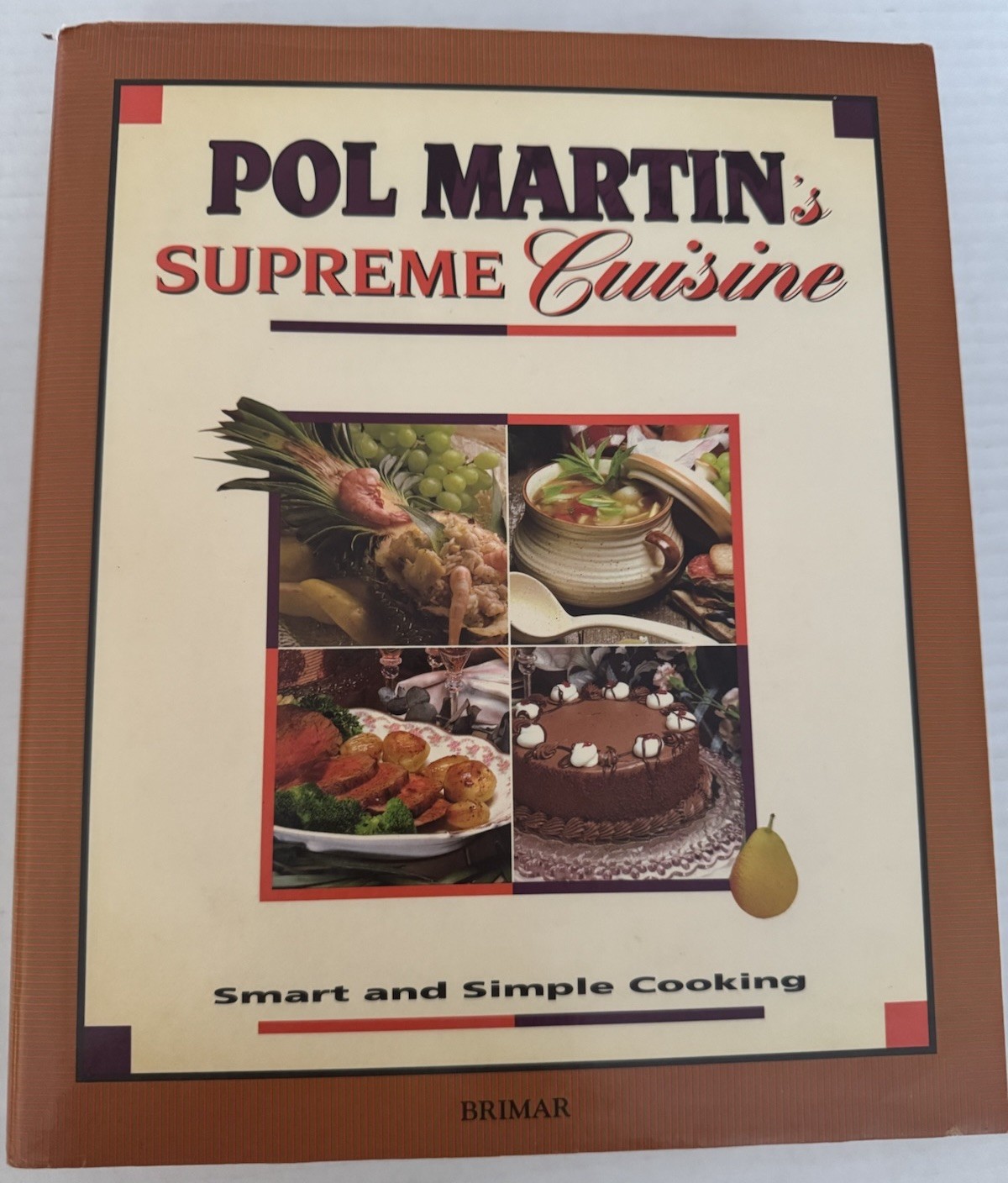Pol Martin’s Supreme Cuisine Smart And Simple Cooking HC/DJ 1993 510 Pages