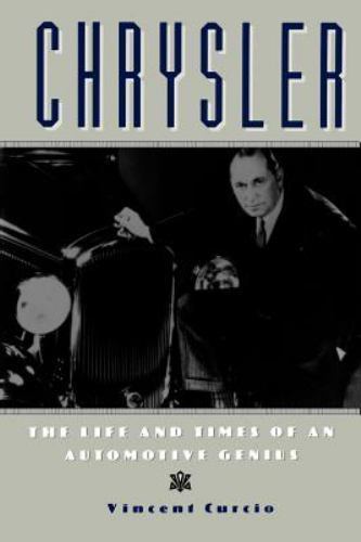 Chrysler : The Life and Times of an Automotive Genius by Vincent Curcio…