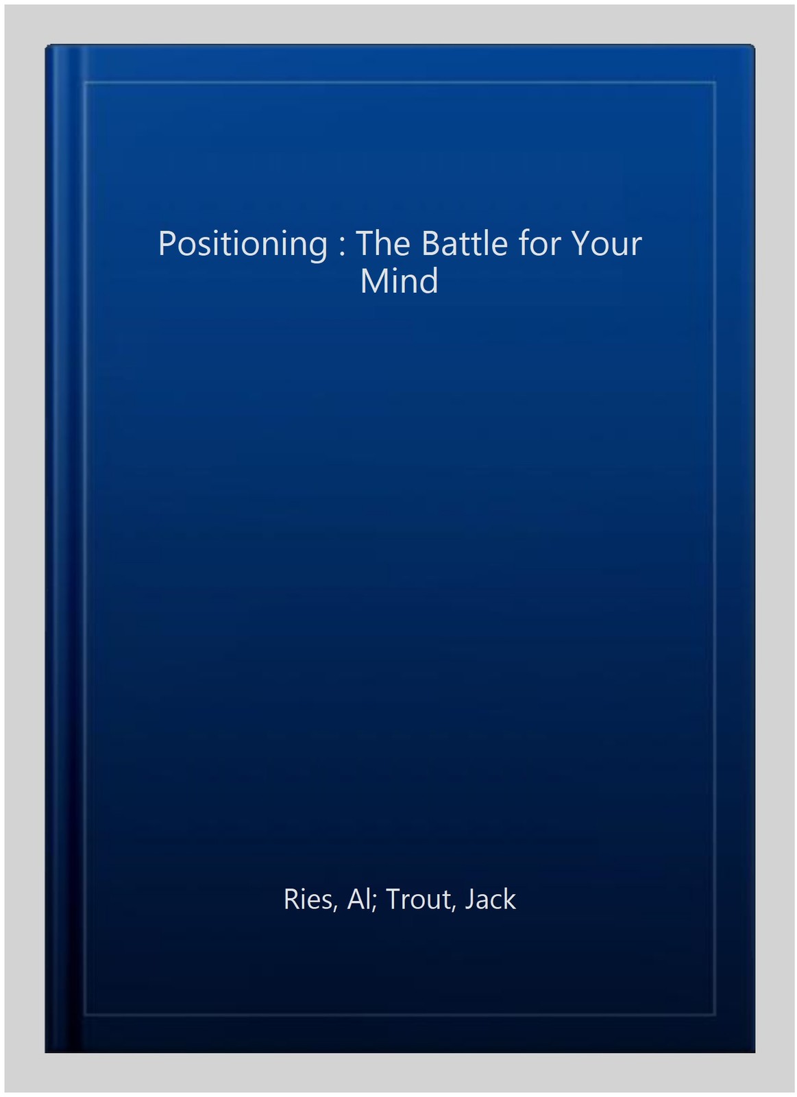Positioning : The Battle for Your Mind, Paperback by Ries, Al; Trout, Jack, L…
