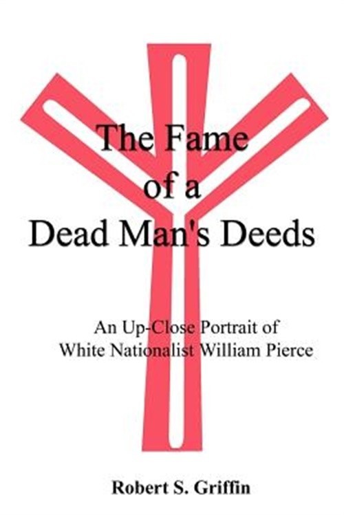 The Fame of a Dead Man’s Deeds: An Up-Close Portrait of White Nationalist Willia
