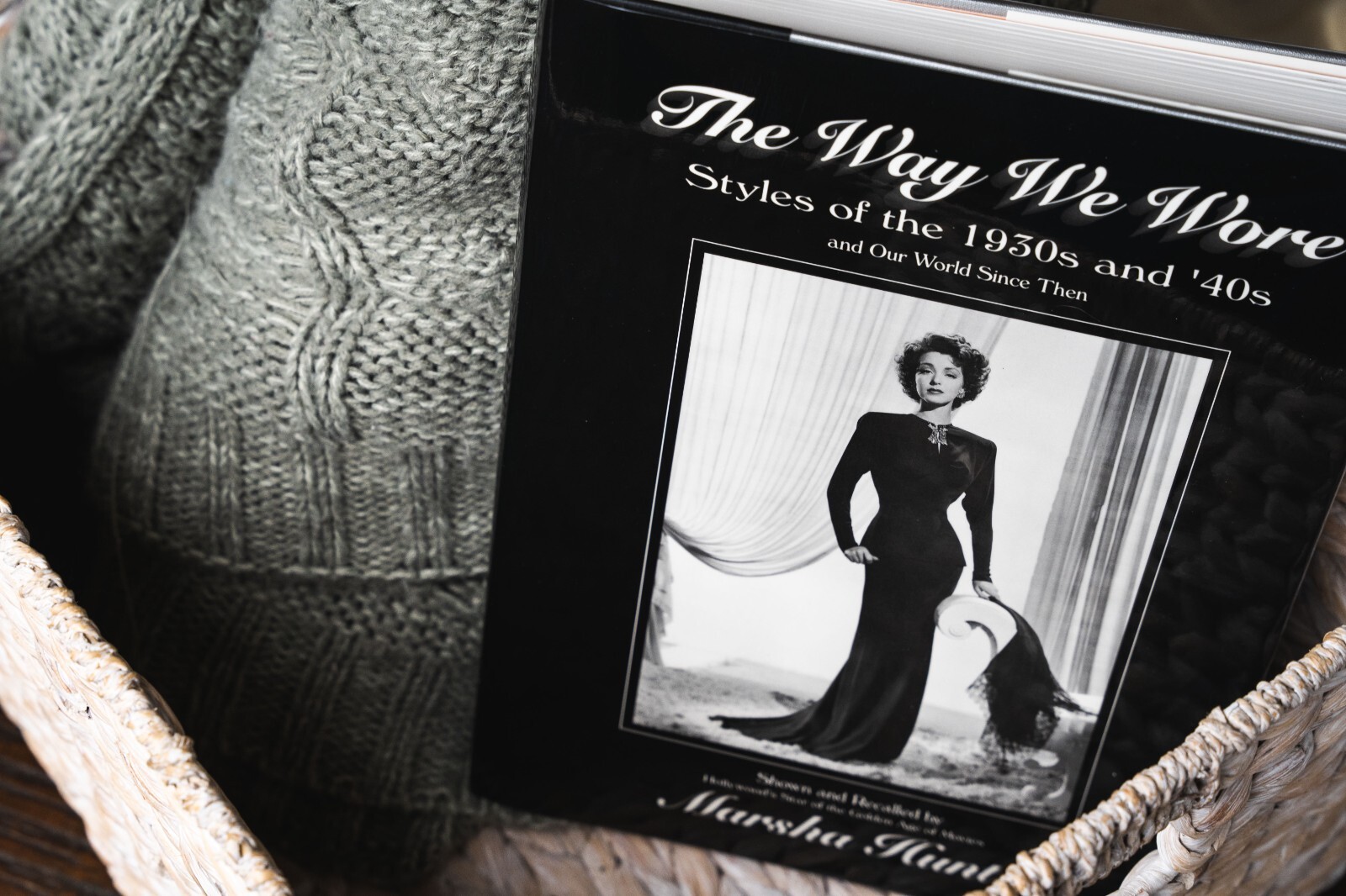 The Way We Wore : Styles of the 1930s and ’40s by Marsha Hunt (Hardcover)