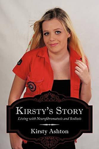 Kirsty’s Story: Living with Neurofibromatosis and Scoliosis By K