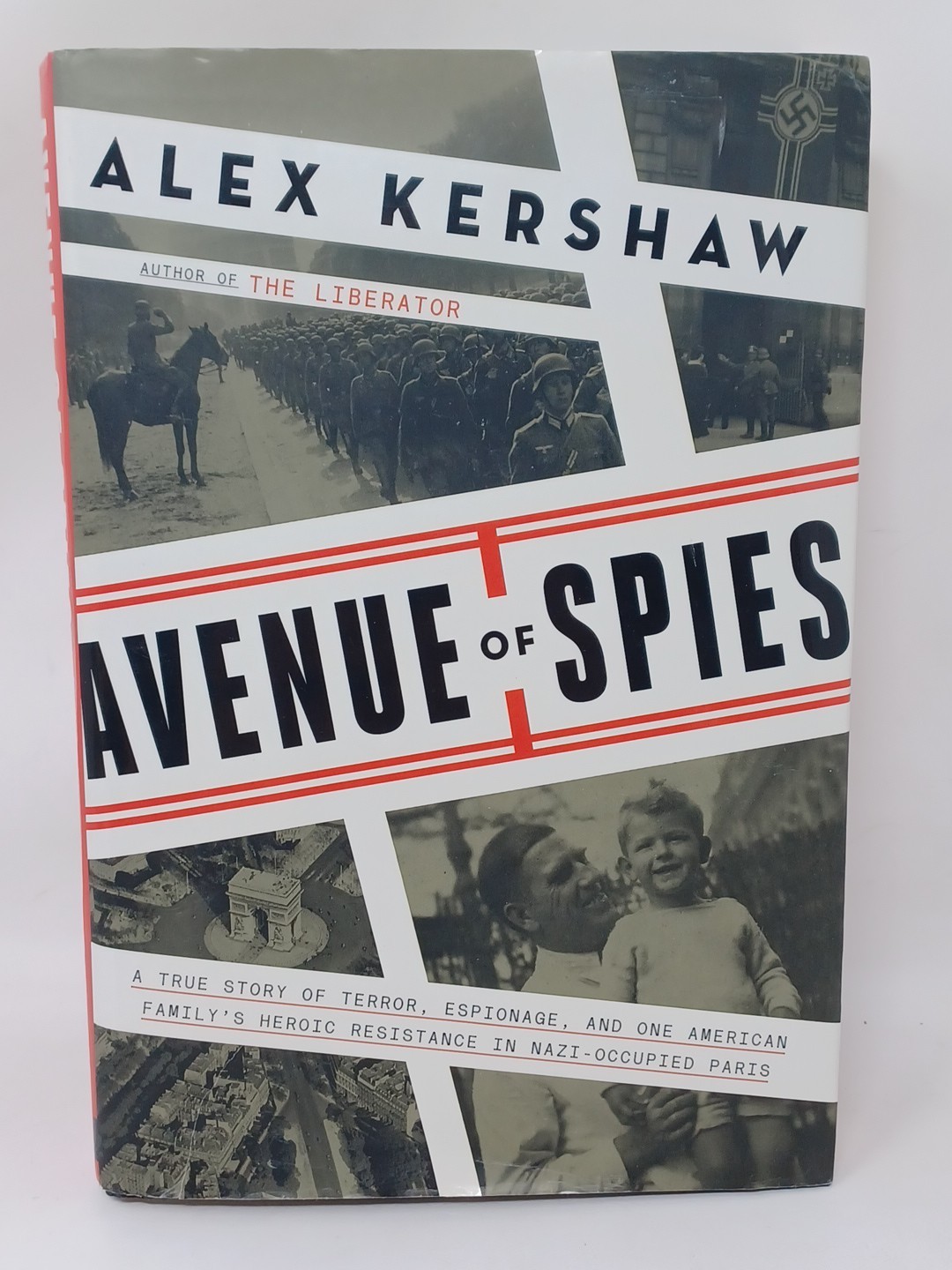 Avenue of Spies Alex Kershaw A True Story of Terror, Espionage, and Resistance