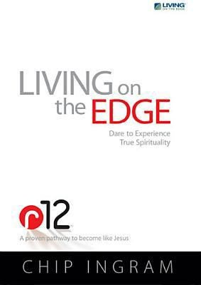 Living on the Edge (Formally R12) by Chip Ingram