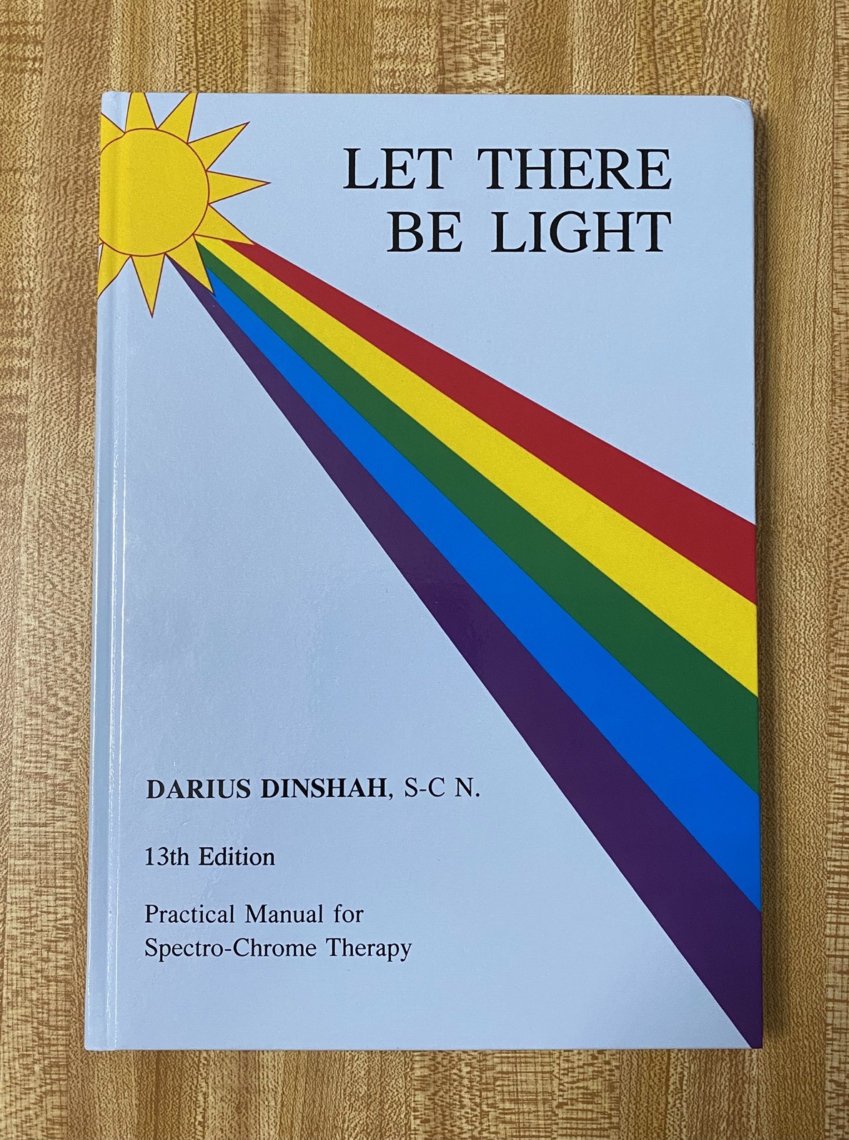 Let There Be Light – New Book – 2021 – 13th Edition – by Darius Dinshah, S-C N.