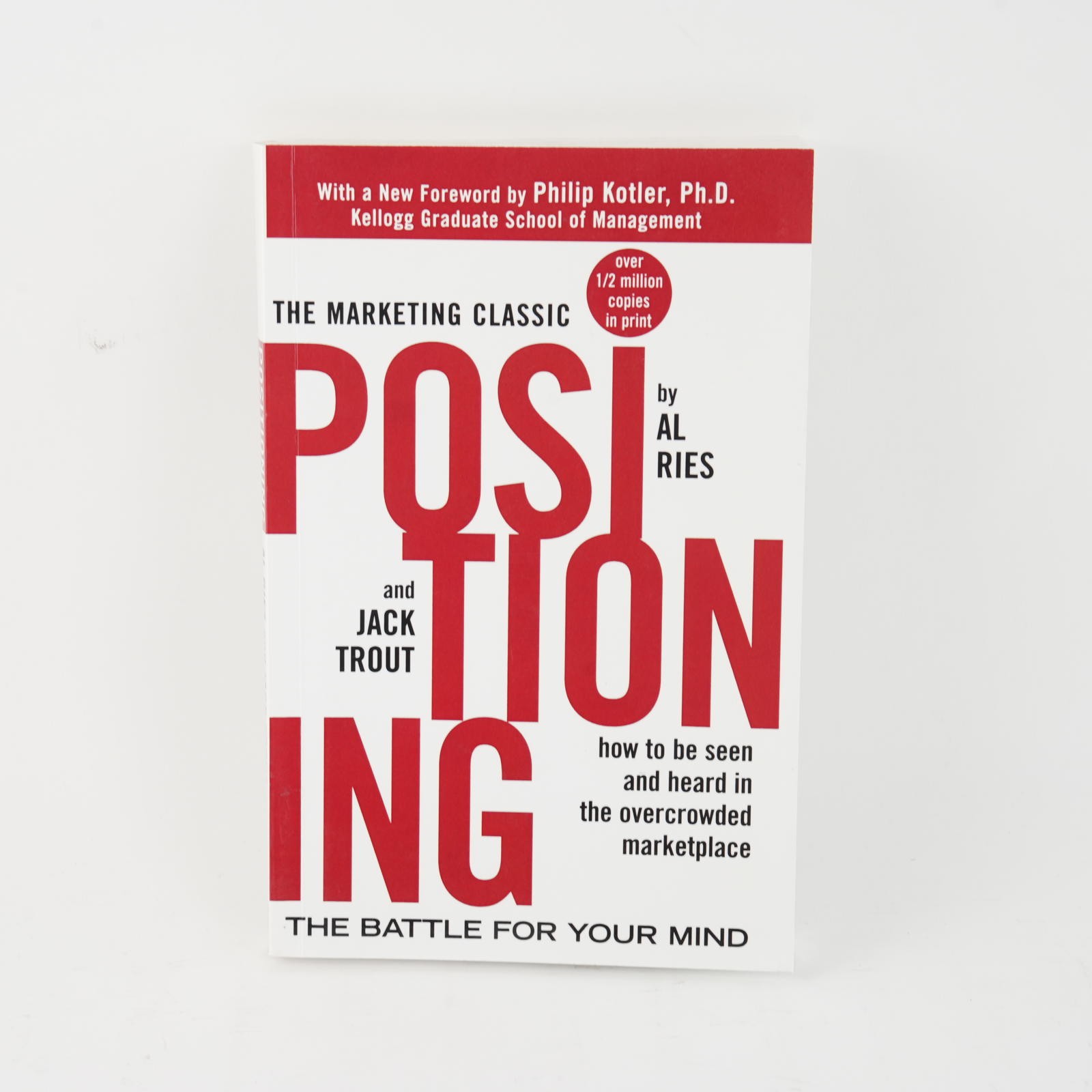 Positioning: The Battle for Your Mind- Paperback, December 13, 2000