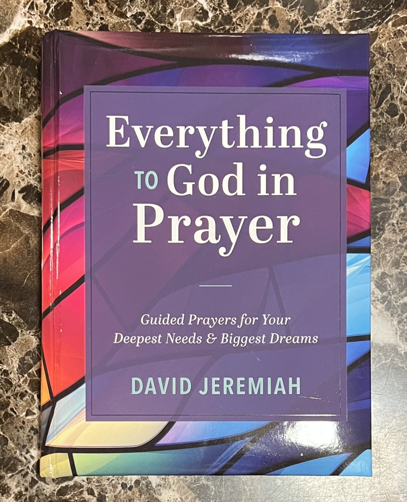 Everything to God in Prayer by David Jeremiah Hardcover Book