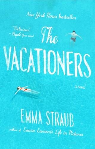 The Vacationers: A Novel – Paperback By Straub, Emma – GOOD