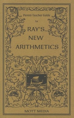 PARENT-TEACHER GUIDE FOR RAY’S NEW ARITHMETICS (RAY’S By Ruth Beechick BRAND NEW