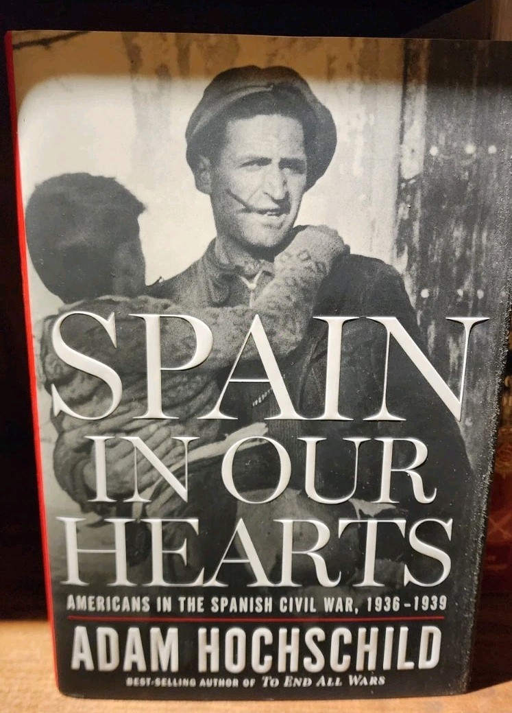 Spain in Our Hearts by Adam Hochschild; 1st Edition