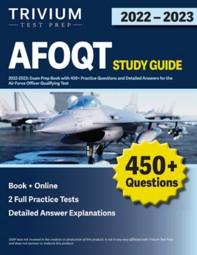 AFOQT Study Guide 2022-2023: Exam Prep Book with 450+ Practice Questions and Det