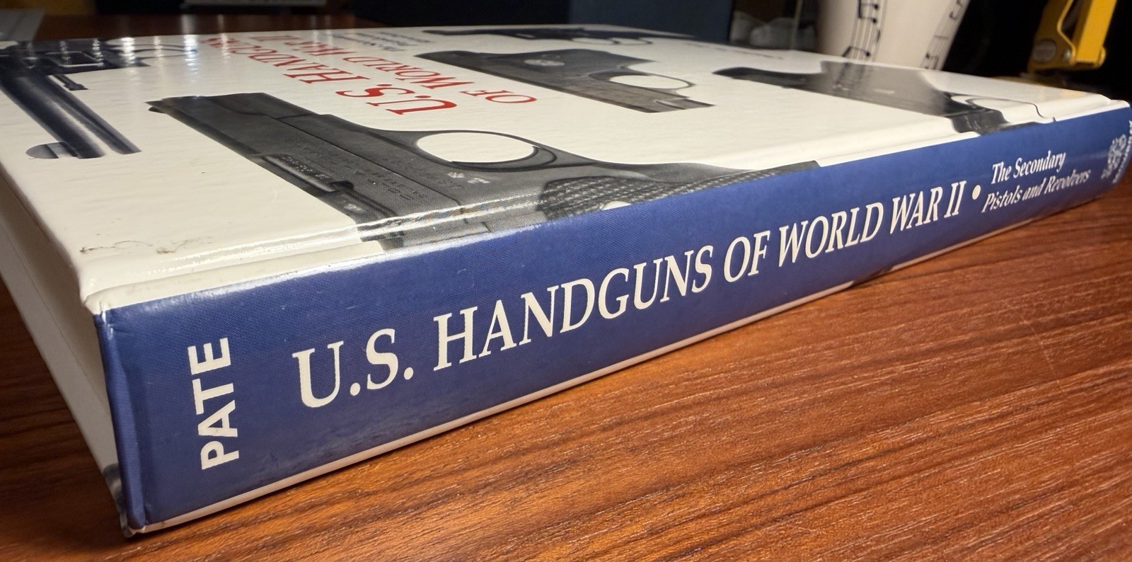 U.S. Handguns of World War II The Secondary Pistols and Revolvers Charles W Pate