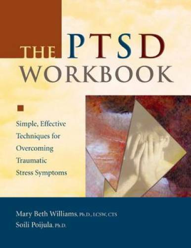 The PTSD Workbook: Simple, Effective Techniques for Overcoming Traumatic – GOOD