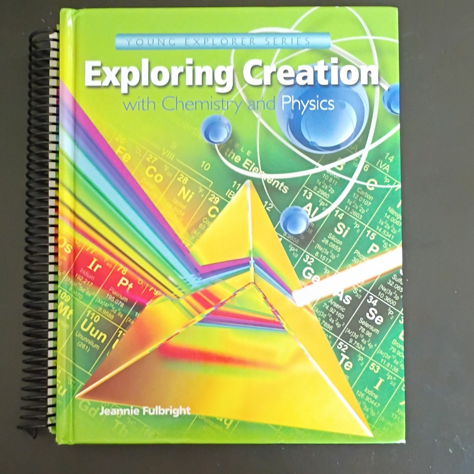 Apologia Exploring Creation Chemistry & Physics Jeannie Fulbright Hardcover