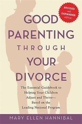 Good Parenting Through Your Divorce: The Essent- 1569242577, paperback, Hannibal