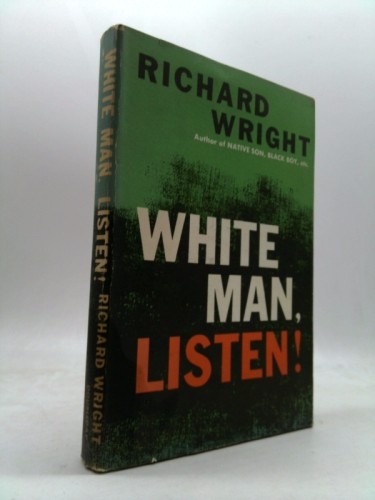White Man, Listen! by Richard WRIGHT
