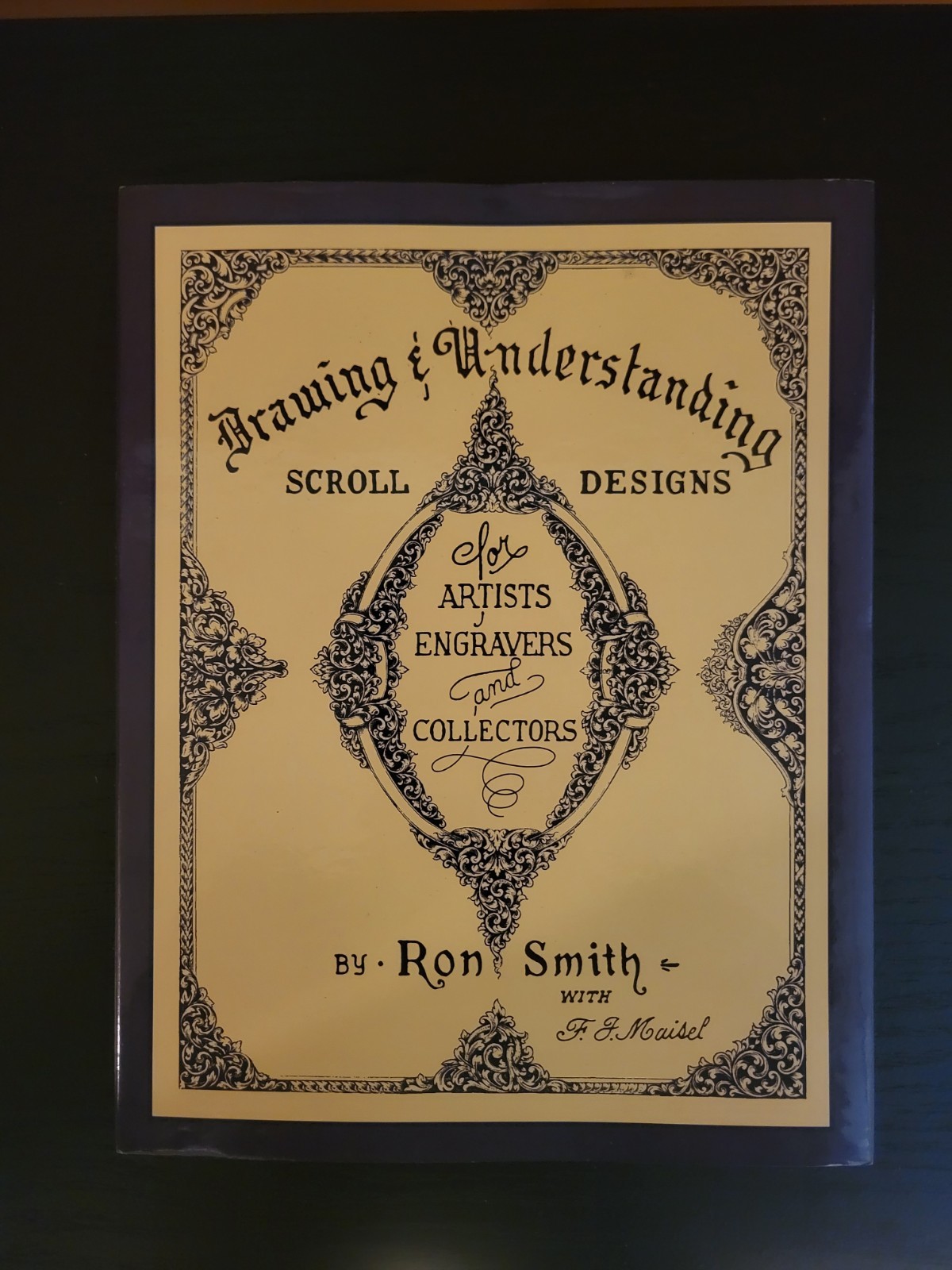 Drawing and Understanding Scroll Designs for Artists Engravers by Ron Smith VGC