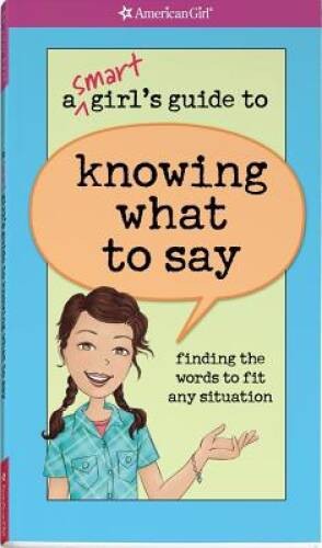 A Smart Girl’s Guide to Knowing What to Say (American Girl) – Paperback – GOOD