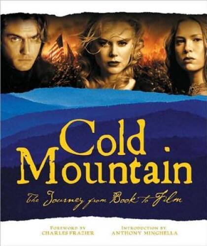 Cold Mountain: The Journey from Book to Film (Pictorial Moviebook) – GOOD