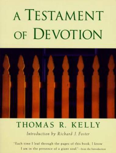 A Testament of Devotion – Paperback By Kelly, Thomas R. – VERY GOOD