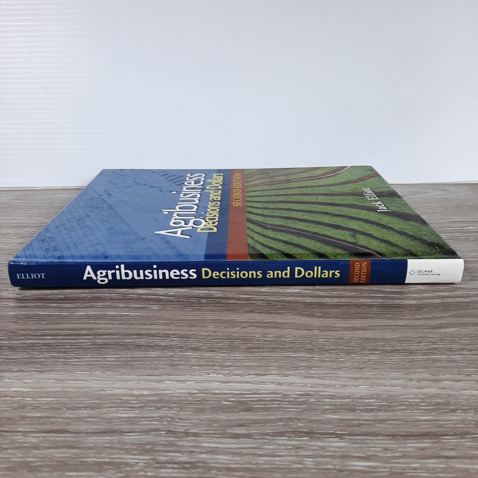 Agribusiness Decisions & Dollars Jack Elliot 2009 Second Ed Cengage Learning