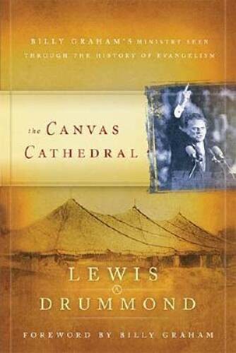 The Canvas Cathedral: A Complete History of Evangelism from the Apos – VERY GOOD