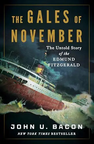 The Gales of November: The Untold Story of the Edmund Fitzgerald by Bacon, John