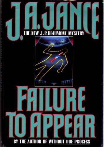 Failure to Appear: A J.P. Beaumont Mystery – Hardcover By Jance, J.A. – GOOD